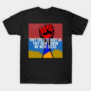They tried to bury us, they didn't know we were seeds T-Shirt